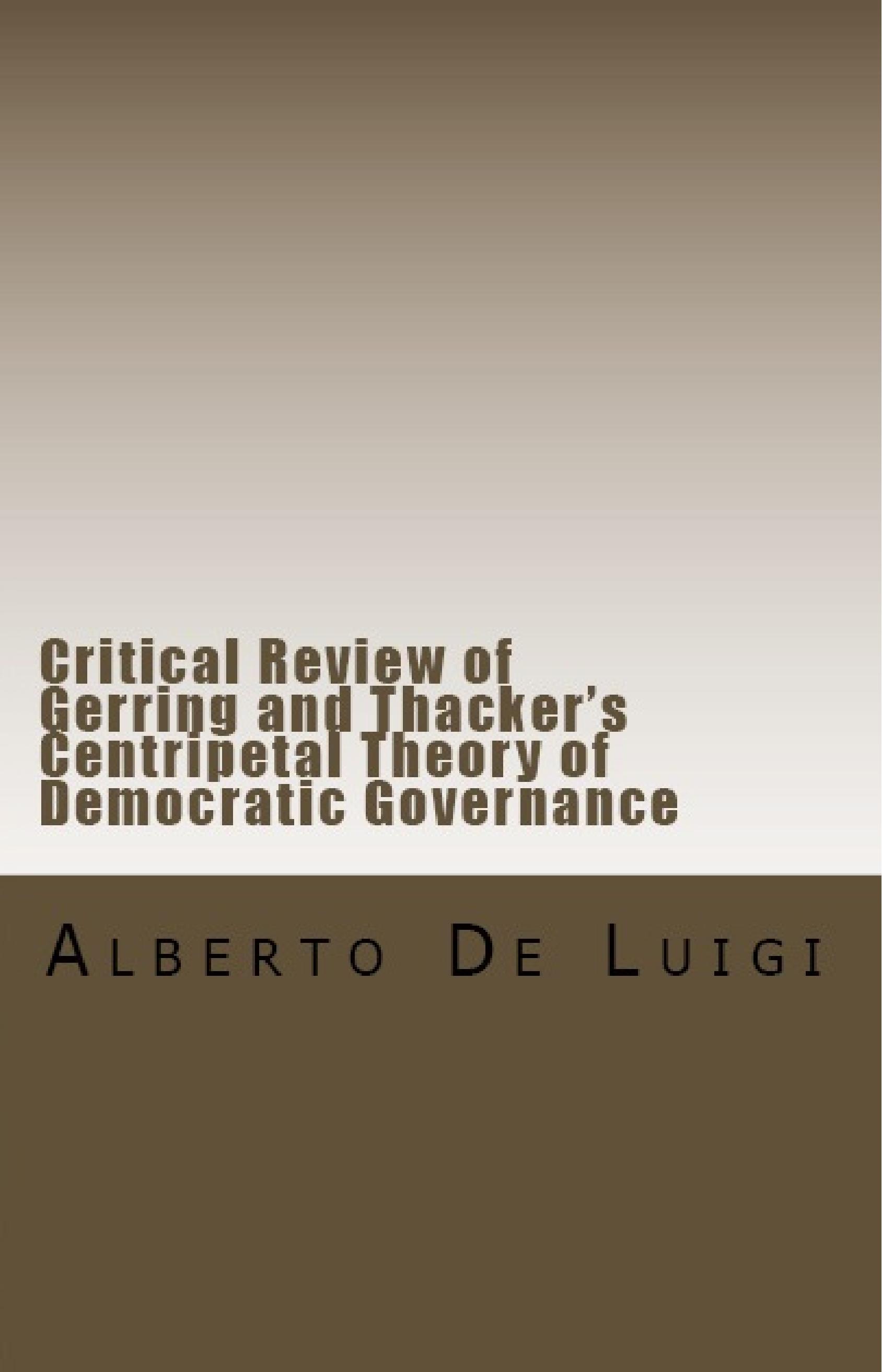 Critical Review of Gerring and Thacker Centripetal Theory of Democratic Governance - Alberto De Luigi-page-001